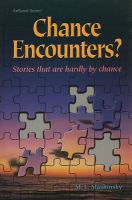 Chance Encounters?: Stories That Are Hardly by Chance cover
