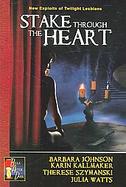 Stake Through the Heart New Exploits of Twilight Lesbians cover