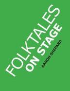 Folktales on Stage : Children's Plays for Reader's Theater (or Readers Theatre), with 16 Scripts from World Folk and Fairy Tales and Legends, Includin cover