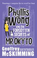 Phyllis Wong and the Forgotten Secrets of Mr Okyto cover