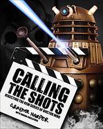 Calling the Shots Behind the Scenes at the New Doctor Who cover