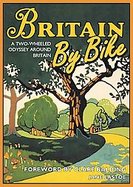 Britain by Bike A Two-wheeled Odyssey Around Britain cover