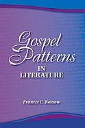 Gospel Patterns in Literature Familiar Truths in Unexpected Places cover