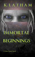 Immortal Beginnings : A Liber Crour Novel cover