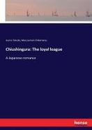 Chiushingura : The Loyal League cover