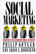 Social Marketing: Strategies for Changing Public Behavior cover