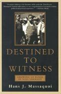 Destined to Witness Growing Up Black in Nazi Germany cover