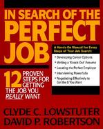 In Search of the Perfect Job 12 Proven Steps for Getting the Job You Really Want cover
