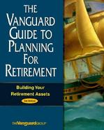The Vanguard Guide to Retirement Planning: Building Your Retirement Assets cover