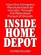 Inside Home Depot: How One Company Revolutionized an Industry Through the Relentless Pursuit of Growth cover