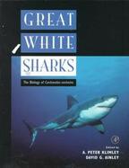 Great White Sharks: The Biology of Carcharodon Carcharias cover