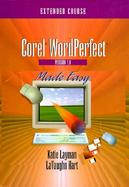 Corel WordPerfect Version 7.0 Made Easy: Extended Course cover