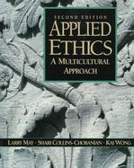 Applied Ethics: A Multicultural Approach cover