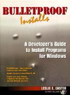 Bulletproof Installs: A Developer's Guide to Install Programs for Windows cover