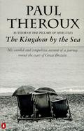 The Kingdom by the Sea A Journey Around the Coast of Great Britain cover