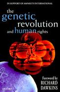 The Genetic Revolution and Human Rights The Oxford Amnesty Lectures 1998 cover