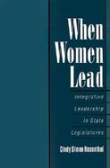 When Women Lead Integrative Leadership in State Legislatures cover