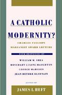 A Catholic Modernity? Charles Taylor's Marianist Award Lecture cover
