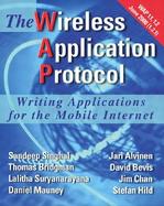 The Wireless Application Protocol: Writing Applications for the Mobile Internet cover