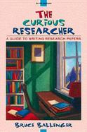 The Curious Researcher A Guide to Writing Research Papers cover