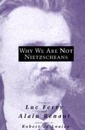 Why We Are Not Nietzscheans cover