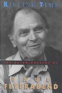 Killing Time The Autobiography of Paul Feyerabend cover