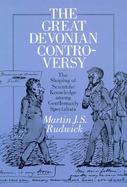 The Great Devonian Controversy The Shaping of Scientific Knowledge Among Gentlemanly Specialists cover