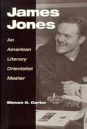 James Jones An American Literary Orientalist Master cover