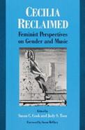 Cecilia Reclaimed Feminist Perspectives on Gender and Music cover