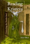 Reading Kristeva Unraveling the Double-Bind cover