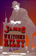 James Whitcomb Riley A Life cover