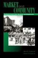 Market and Community The Bases of Social Order, Revolution, and Relegitimation cover