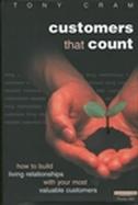 Customers That Count: How to Build Living Relationships with Your Most Valuable Customers cover