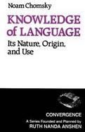 Knowledge of Language: Its Nature, Origins, and Use cover