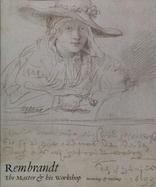 Rembrandt, the Master and His Workshop: Drawings and Etching cover