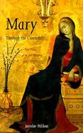 Mary Through the Centuries Her Place in the History of Culture cover