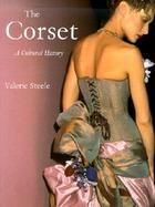 The Corset: A Cultural History cover