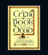 Celtic Book of the Dead A Guide for Your Voyage to the Celtic Otherworld cover