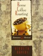 Home Coffee Roasting: Romance and Revival cover