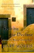 Nothing to Declare Memoirs of a Woman Traveling Alone cover