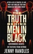 The Truth Behind Men in Black: Government Agents-Or Visitors from Beyond cover