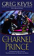 The Charnel Prince Continuing the Sage of the Kingdoms of Thorn and Bone cover
