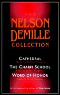 The Nelson Demille Collection Cathedral/the Charm School/Word of Honor cover