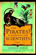 The Pirates! In an Adventure With Scientists, A Novel cover