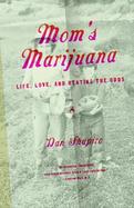 Mom's Marijuana Life, Love, and Beating the Odds cover