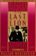 The Last Lion-Winston Spenser Churchill: Alone 1932-1940 cover