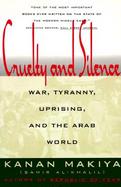Cruelty and Silence War, Tyranny, Uprising, and the Arab World cover