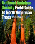 National Audubon Society Field Guide to North American Trees Western Region cover