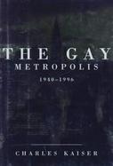 The Gay Metropolis: 1940-1996 cover