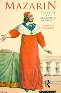 Mazarin The Crisis of Absolutism in France cover
